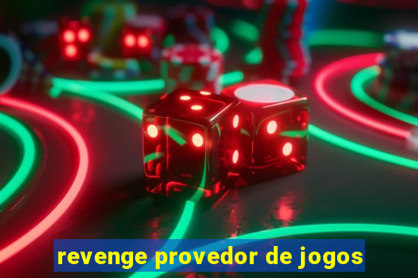 revenge provedor de jogos