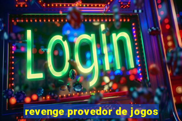 revenge provedor de jogos