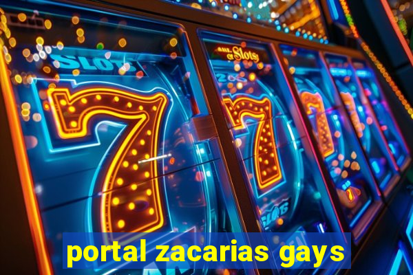 portal zacarias gays