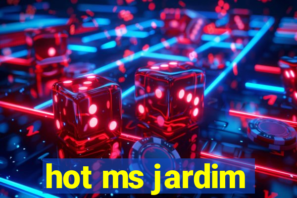 hot ms jardim