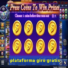 plataforma giro gratis