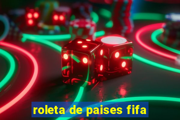 roleta de paises fifa