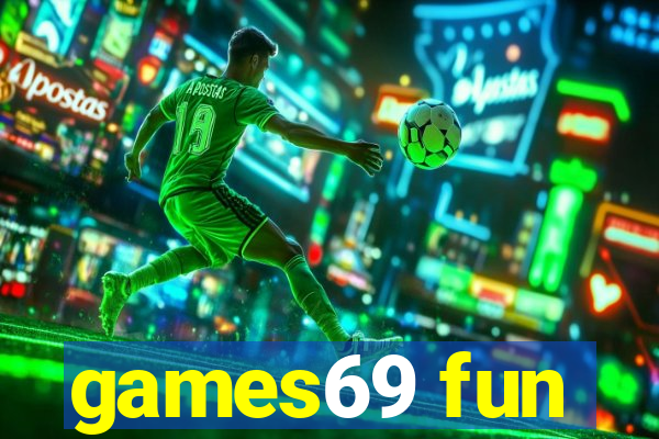 games69 fun