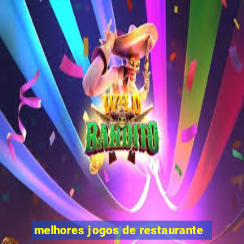 melhores jogos de restaurante