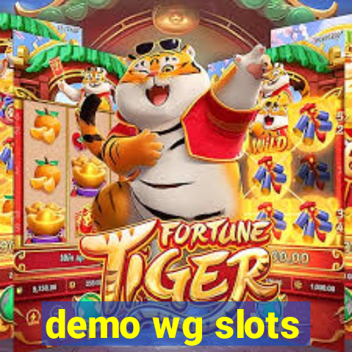 demo wg slots