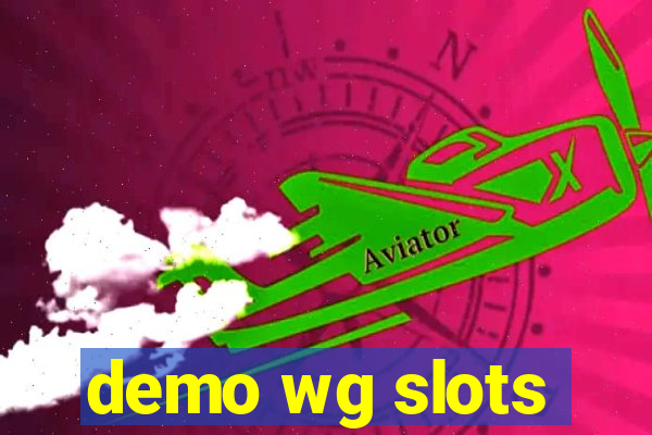 demo wg slots