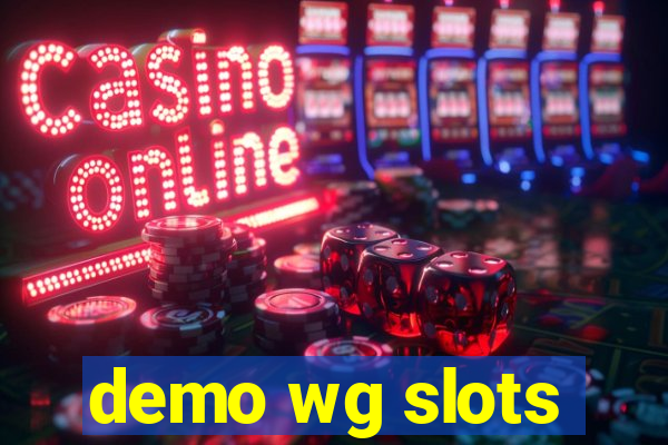 demo wg slots