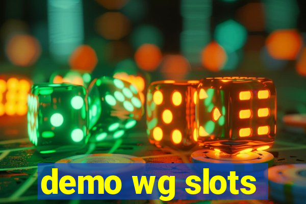 demo wg slots