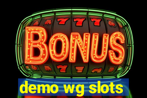 demo wg slots