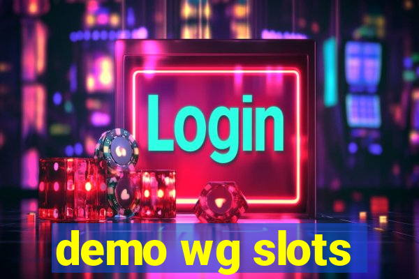 demo wg slots