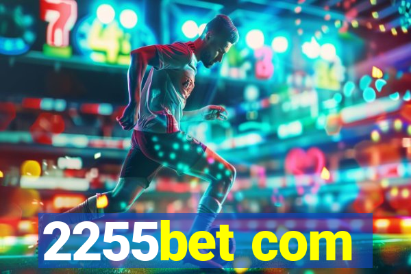 2255bet com