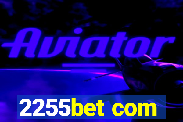 2255bet com