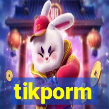 tikporm