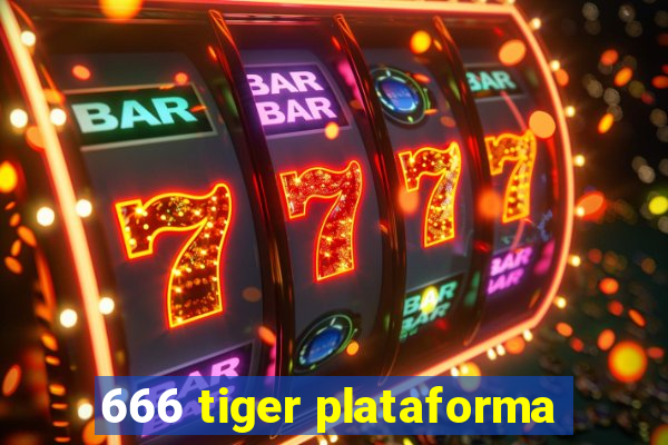 666 tiger plataforma