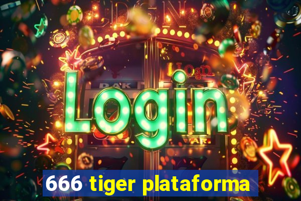 666 tiger plataforma