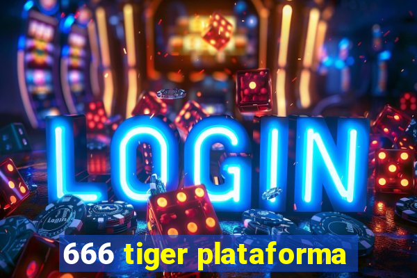 666 tiger plataforma