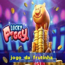 jogo da frutinha que paga dinheiro