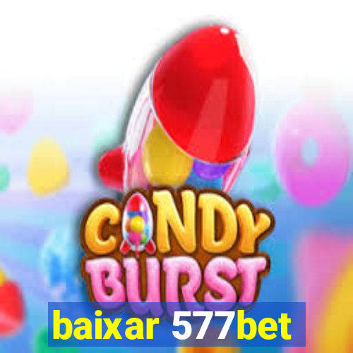 baixar 577bet