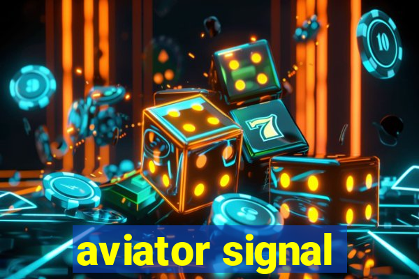 aviator signal