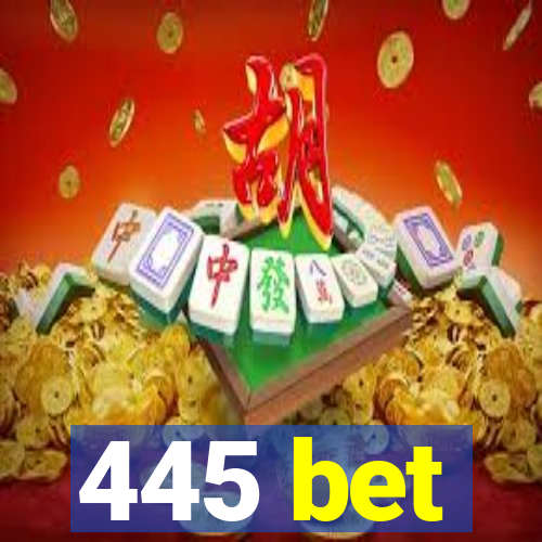 445 bet