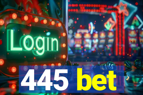 445 bet