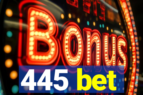 445 bet