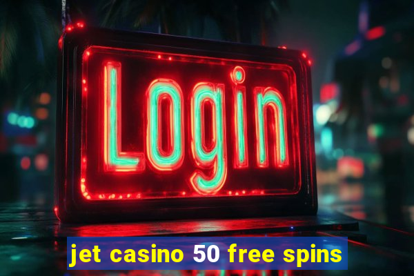 jet casino 50 free spins