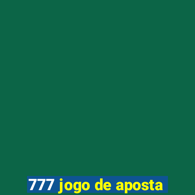 777 jogo de aposta