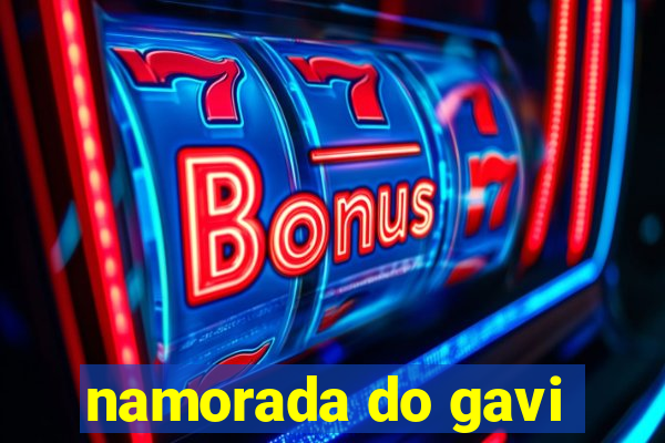 namorada do gavi