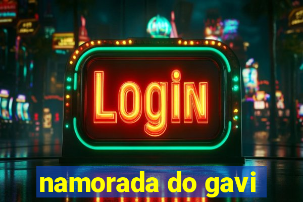 namorada do gavi