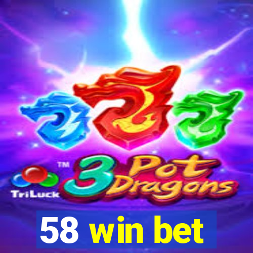 58 win bet