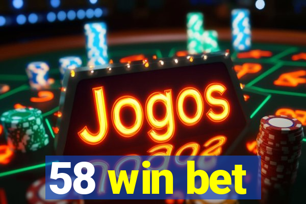 58 win bet