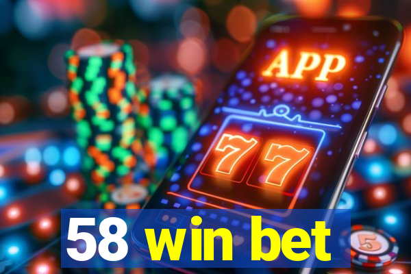 58 win bet