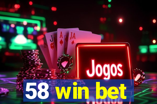 58 win bet