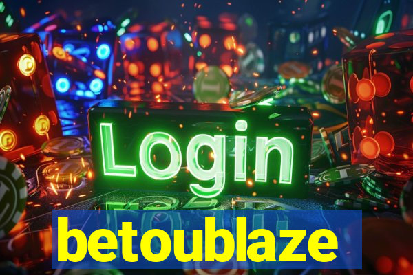 betoublaze