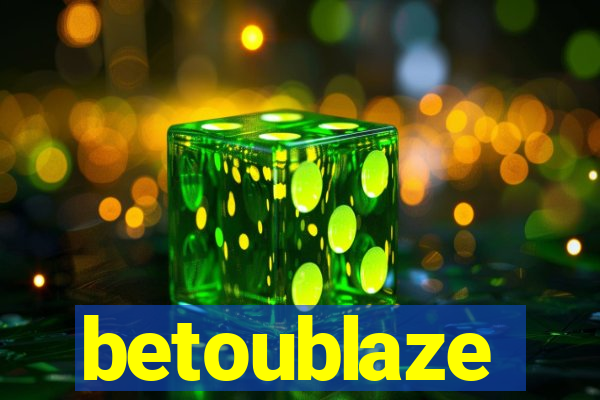 betoublaze