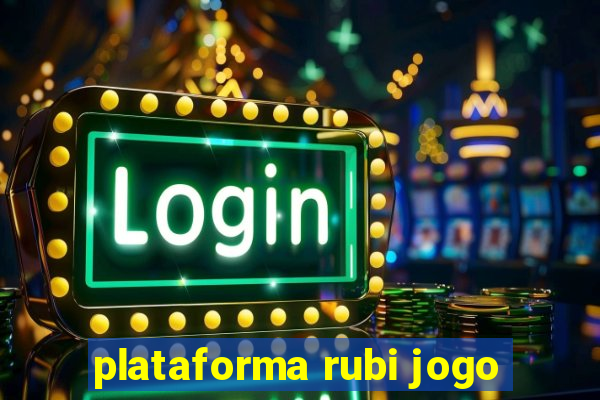 plataforma rubi jogo