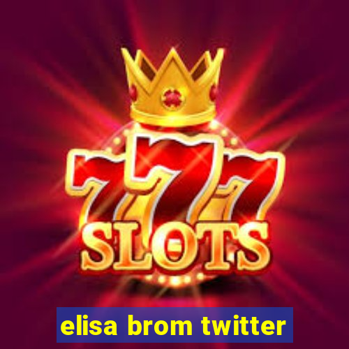 elisa brom twitter