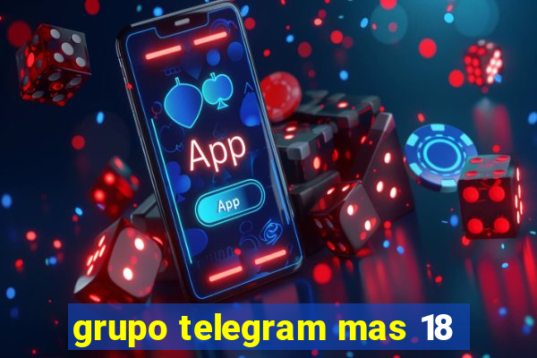 grupo telegram mas 18