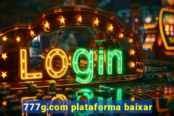 777g.com plataforma baixar