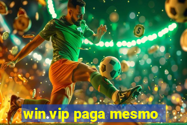 win.vip paga mesmo