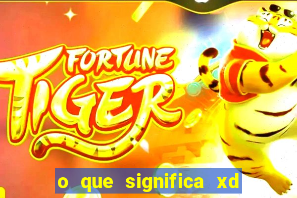 o que significa xd em jogos