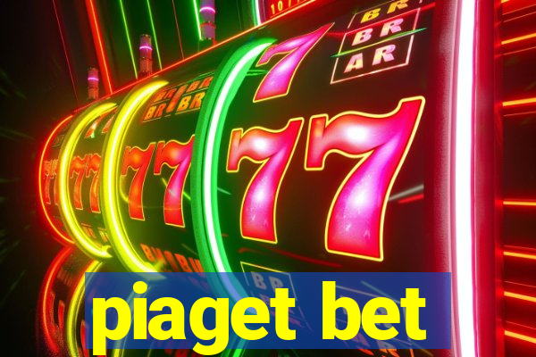 piaget bet