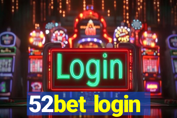 52bet login