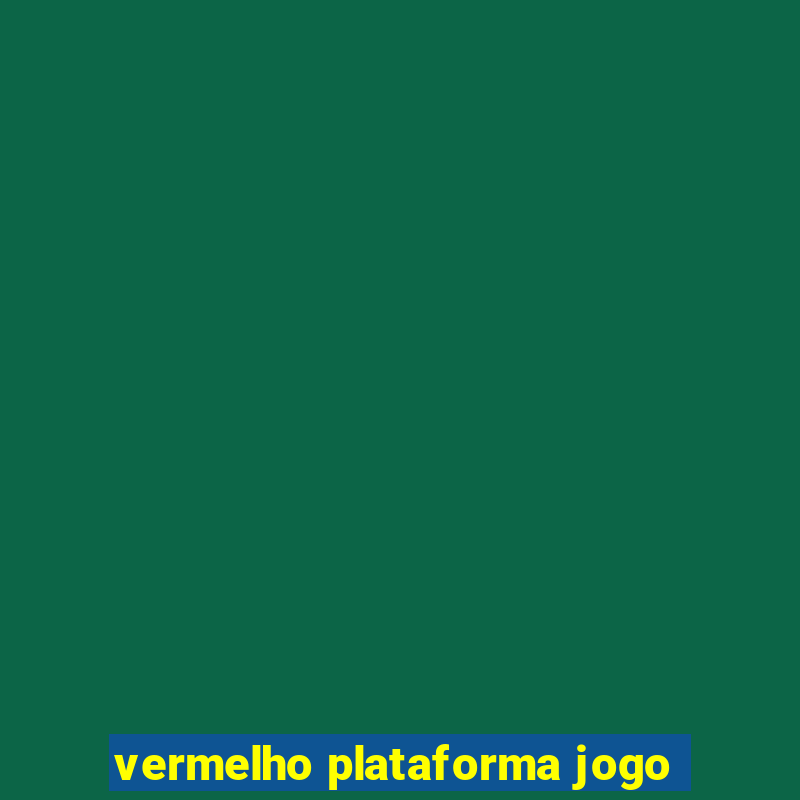 vermelho plataforma jogo