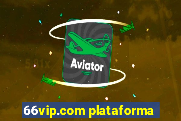 66vip.com plataforma