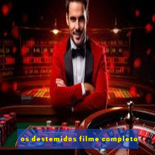 os destemidos filme completo