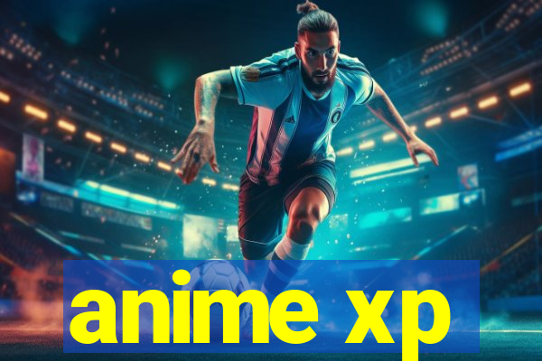 anime xp