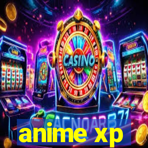 anime xp