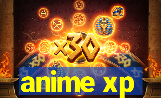 anime xp